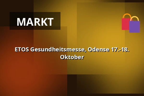 ETOS Gesundheitsmesse, Odense 17.-18. Oktober · Odin Mødecenter, Odense
