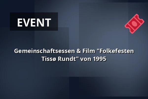 Gemeinschaftsessen & Film "Folkefesten Tissø Rundt" von 1995 · Jorløse Forsamlingshus, Svebølle