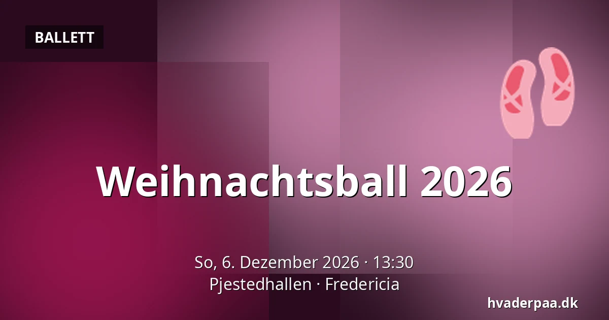 Weihnachtsball 2026 · Pjestedhallen, Fredericia