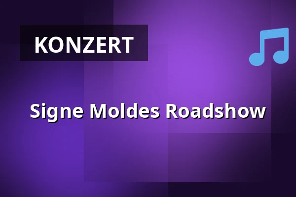 Signe Moldes Roadshow · Taastrup Teater & Musikhus, Taastrup