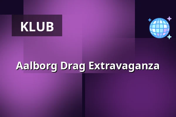 Aalborg Drag Extravaganza · Skråen, Aalborg
