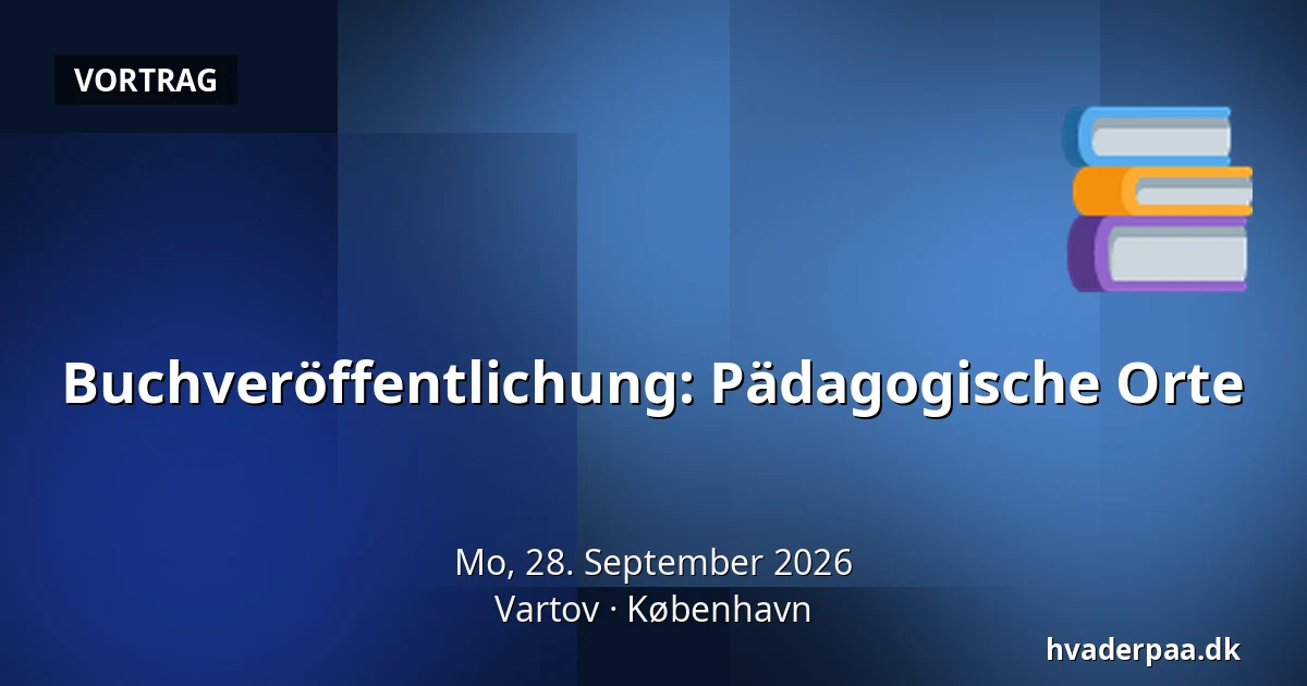 Buchveröffentlichung: Pädagogische Orte · Vartov, Kopenhagen