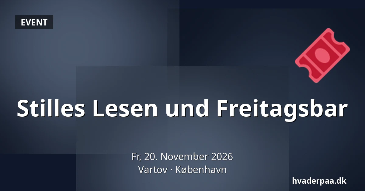 Stilles Lesen und Freitagsbar · Vartov, Kopenhagen