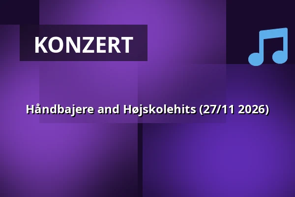 Håndbajere and Højskolehits (27/11 2026) · Vartov, Kopenhagen