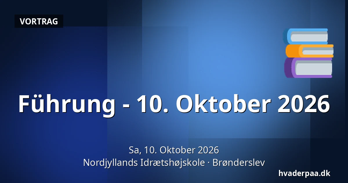 Führung - 10. Oktober 2026 · Nordjyllands Idrætshøjskole, Brønderslev