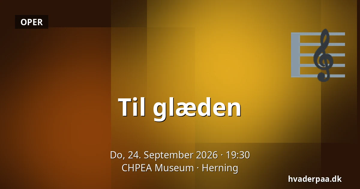 Til glæden · CHPEA Museum, Herning