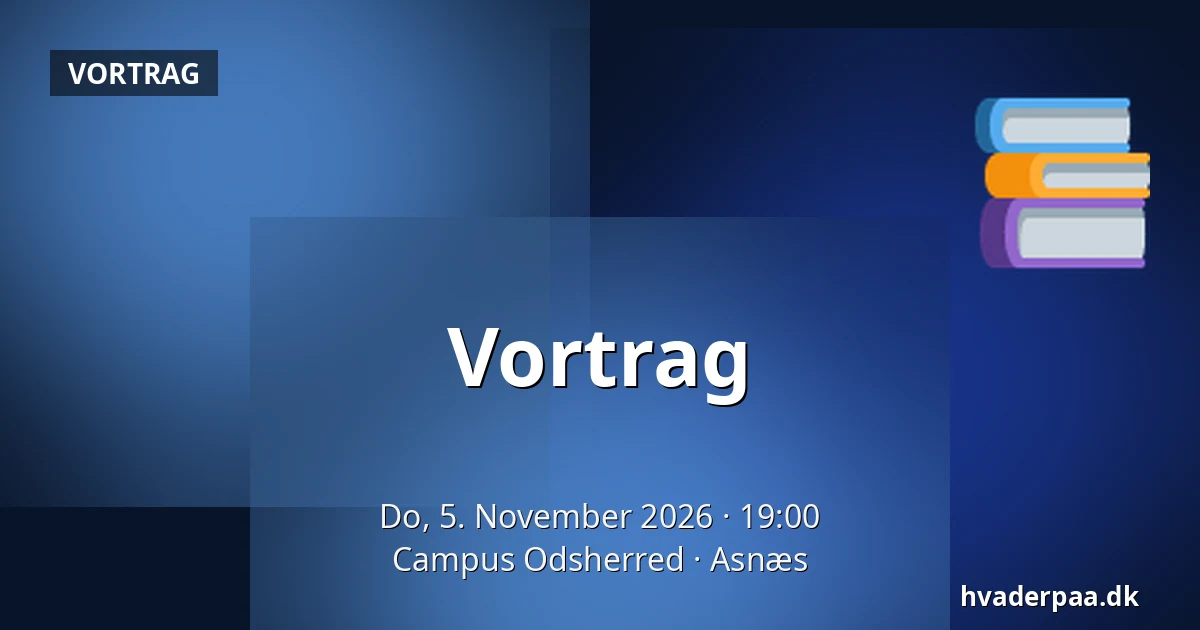 Vortrag · Campus Odsherred, Asnæs