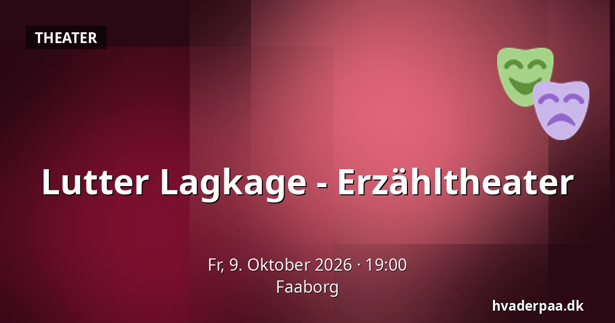 Lutter Lagkage - Erzähltheater · Faaborg