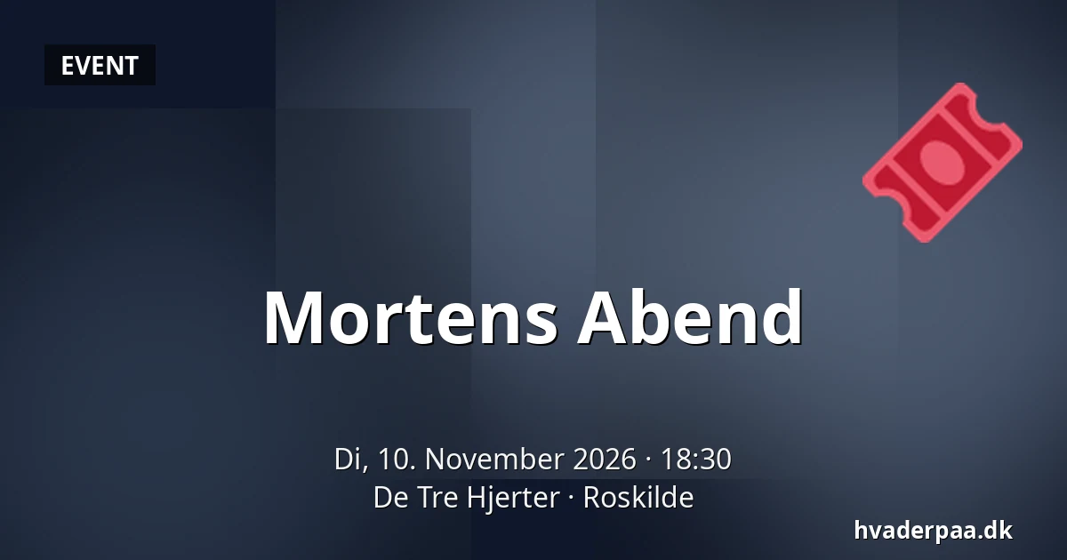 Mortens Abend · De Tre Hjerter, Roskilde