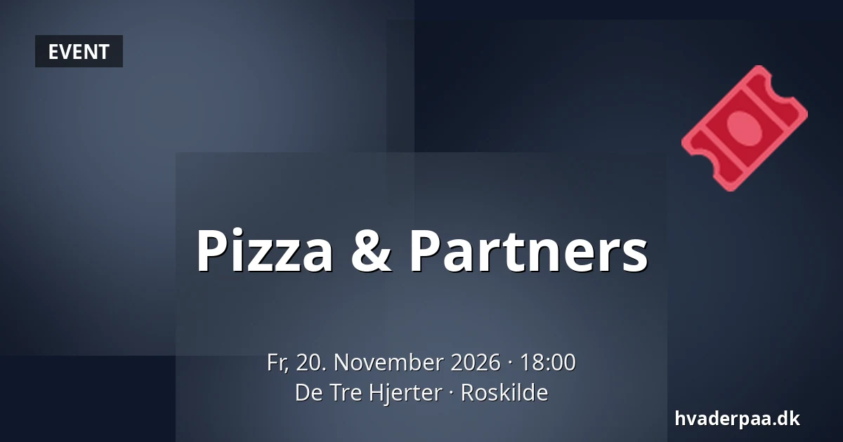 Pizza & Partners · De Tre Hjerter, Roskilde