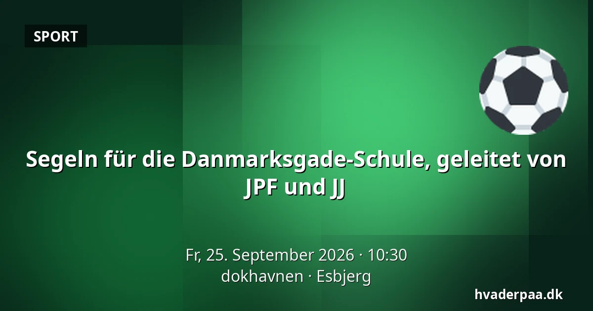 Segeln für die Danmarksgade-Schule, geleitet von JPF und JJ · dokhavnen, Esbjerg