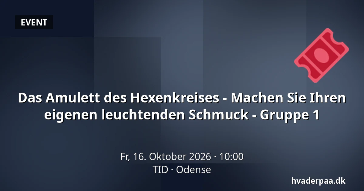 Das Amulett des Hexenkreises - Machen Sie Ihren eigenen leuchtenden Schmuck - Gruppe 1 · TID, Odense