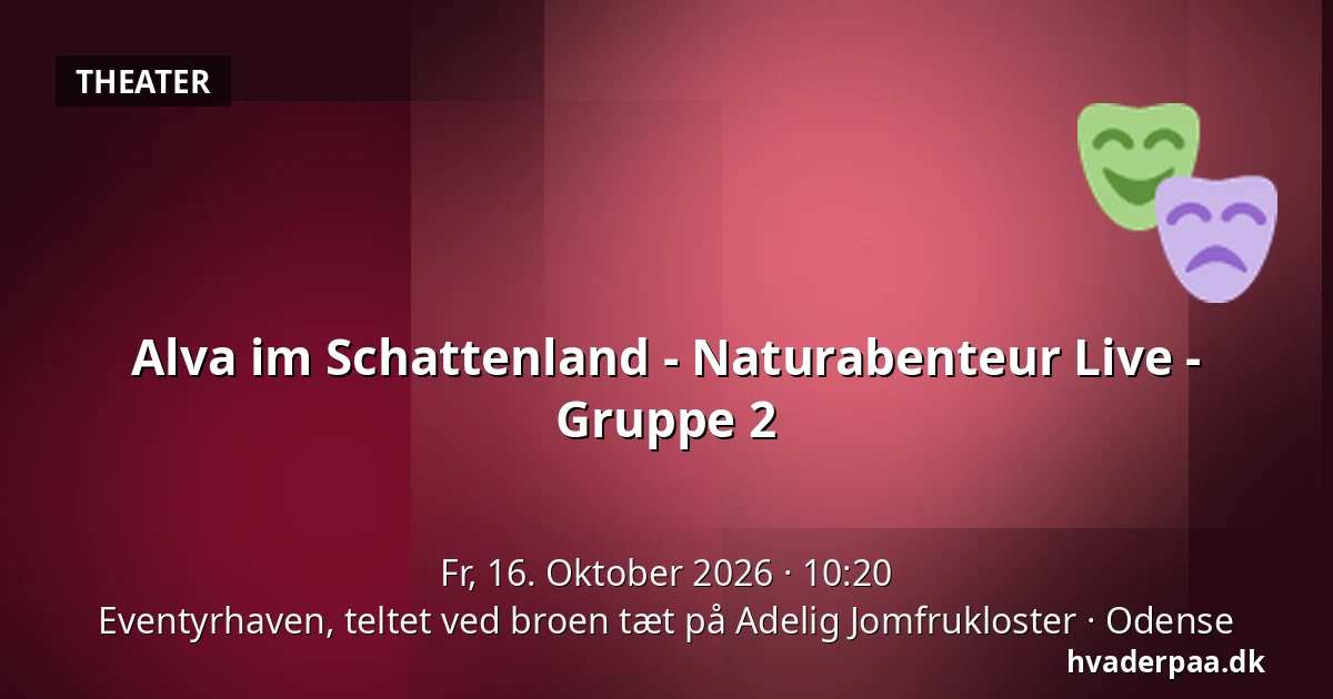 Alva im Schattenland - Naturabenteur Live - Gruppe 2 · Eventyrhaven, teltet ved broen tæt på Adelig Jomfrukloster, Odense