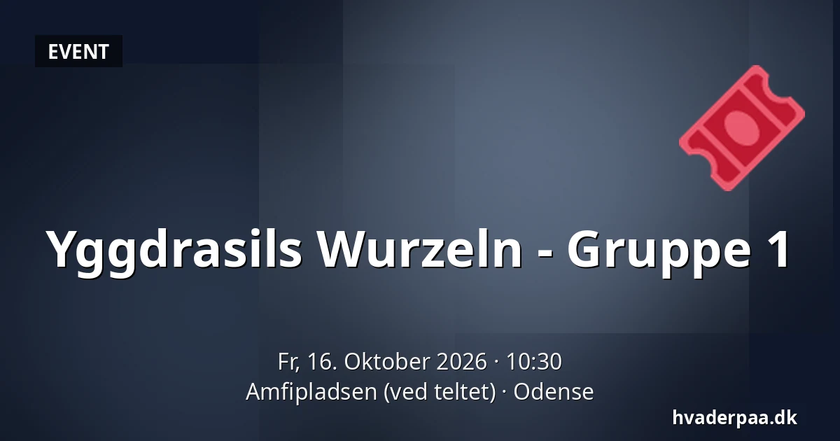 Yggdrasils Wurzeln - Gruppe 1 · Amfipladsen (ved teltet), Odense