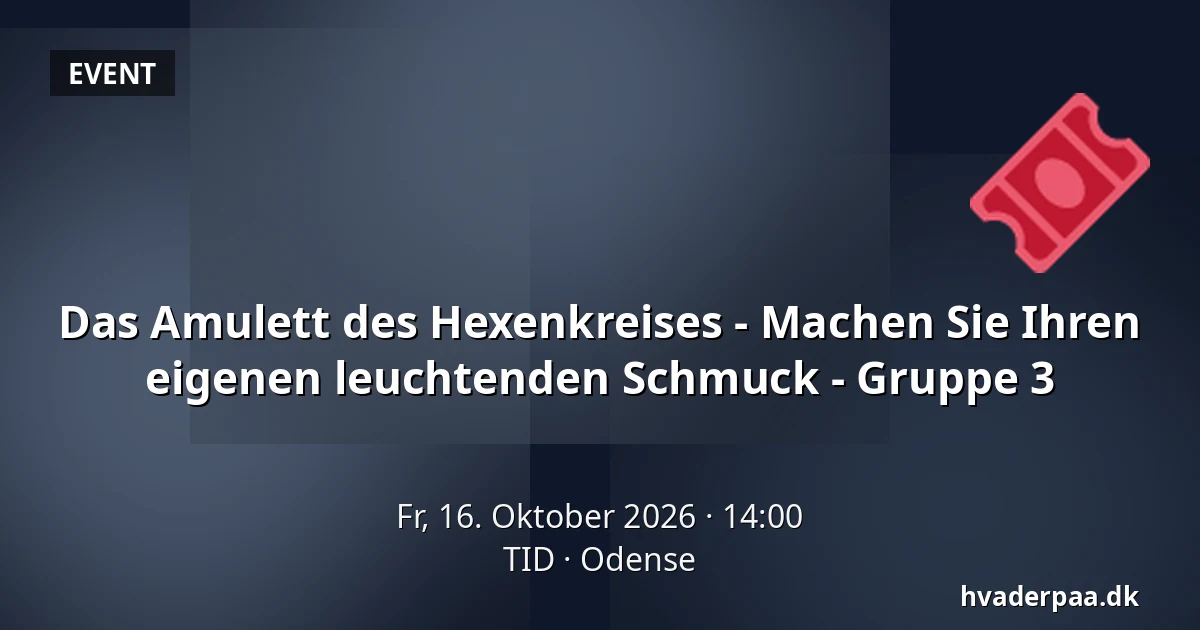 Das Amulett des Hexenkreises - Machen Sie Ihren eigenen leuchtenden Schmuck - Gruppe 3 · TID, Odense