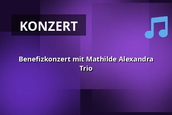 Benefizkonzert mit Mathilde Alexandra Trio · Vor Frelser Kirke, Aalborg