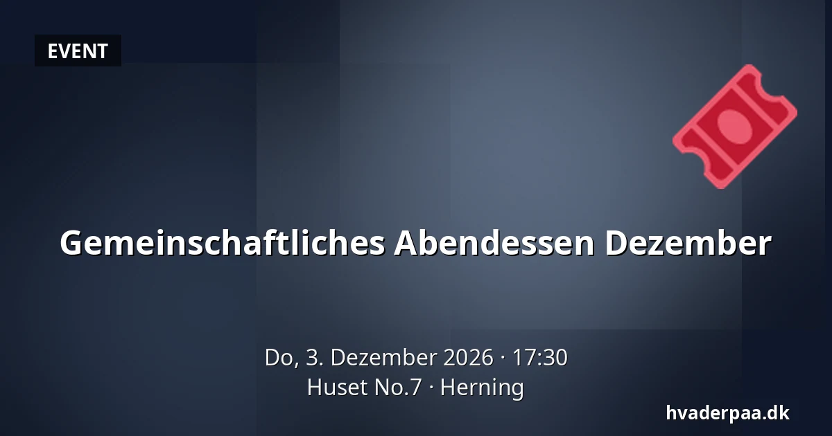 Gemeinschaftliches Abendessen Dezember · Huset No.7, Herning