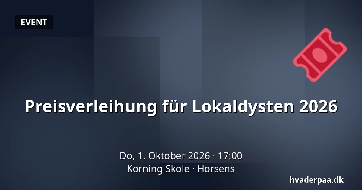 Preisverleihung für Lokaldysten 2026 · Korning Skole, Horsens