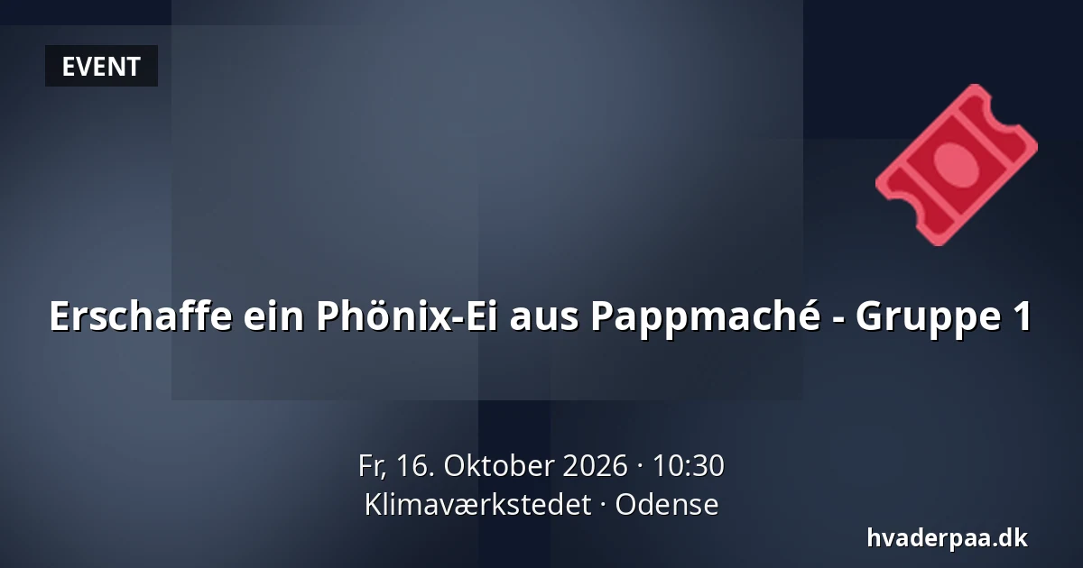 Erschaffe ein Phönix-Ei aus Pappmaché - Gruppe 1 · Klimaværkstedet, Odense