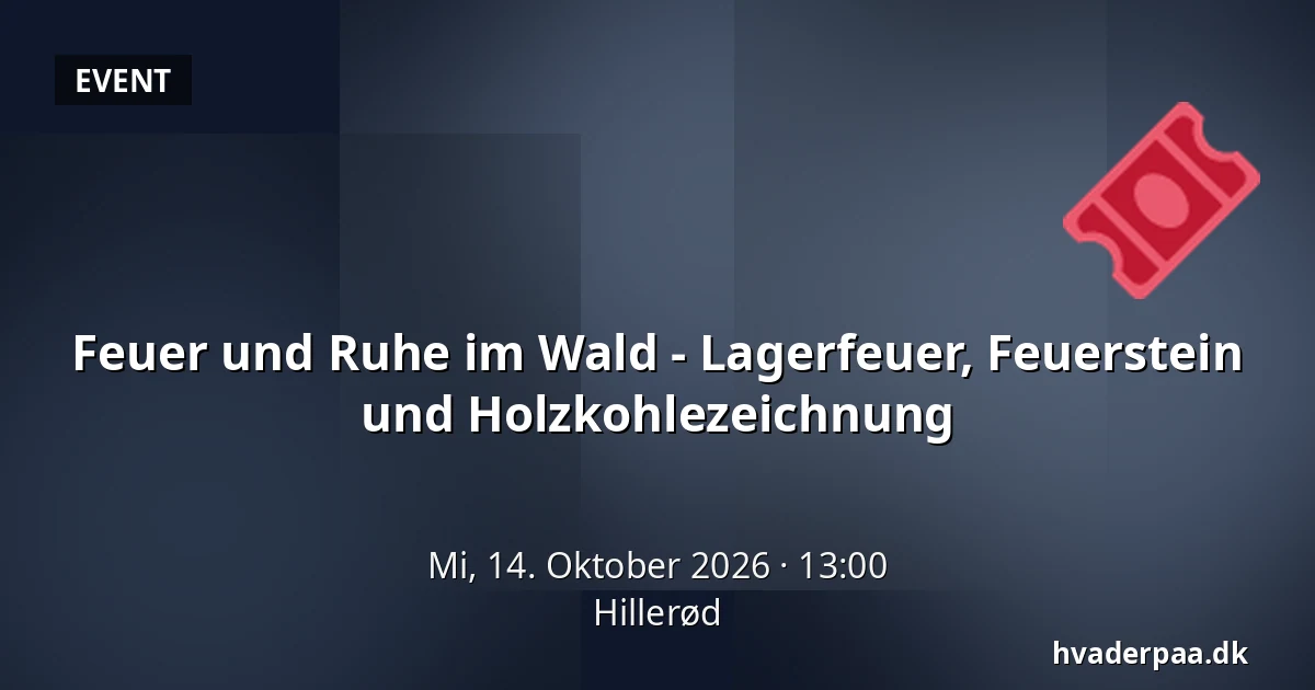 Feuer und Ruhe im Wald - Lagerfeuer, Feuerstein und Holzkohlezeichnung · Hillerød