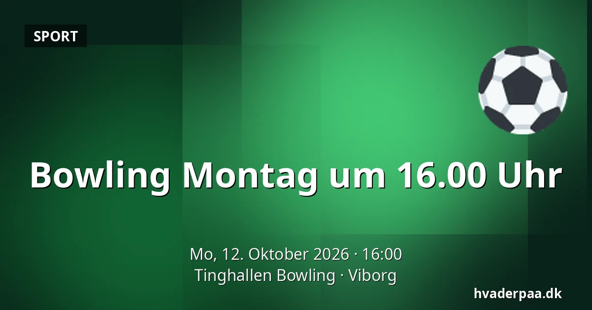 Bowling Montag um 16.00 Uhr · Tinghallen Bowling, Viborg