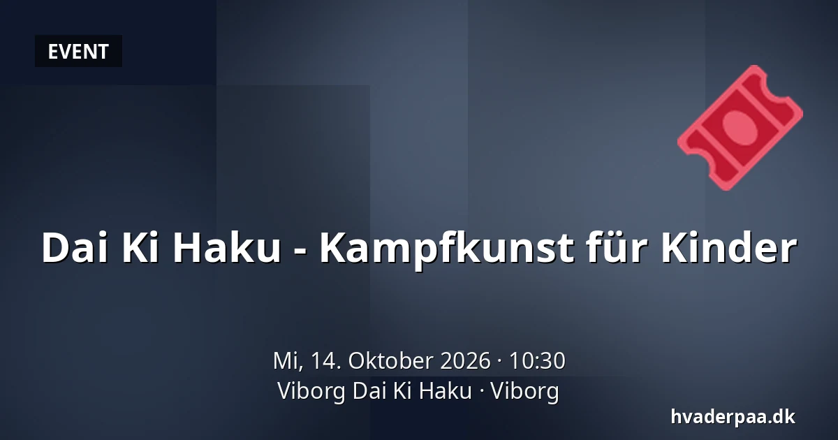 Dai Ki Haku - Kampfkunst für Kinder · Viborg Dai Ki Haku, Viborg