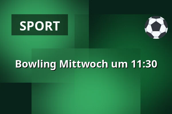 Bowling Mittwoch um 11:30