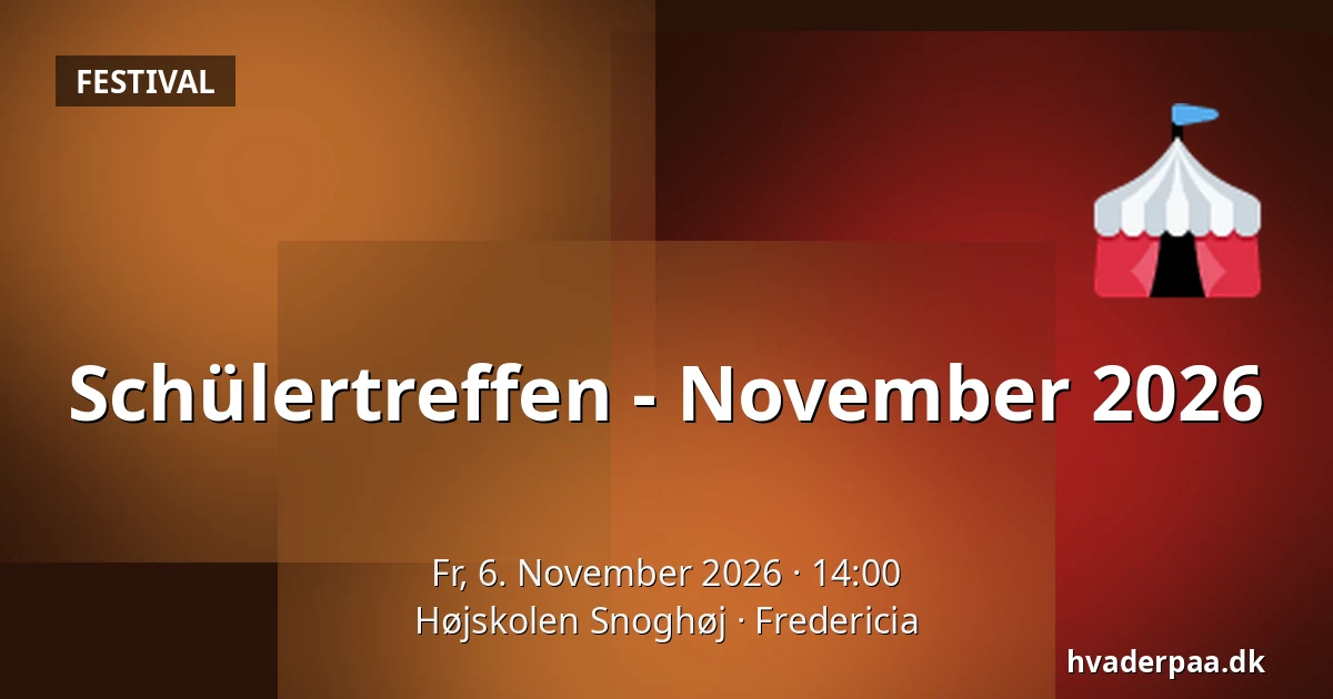 Schülertreffen - November 2026 · Højskolen Snoghøj, Fredericia