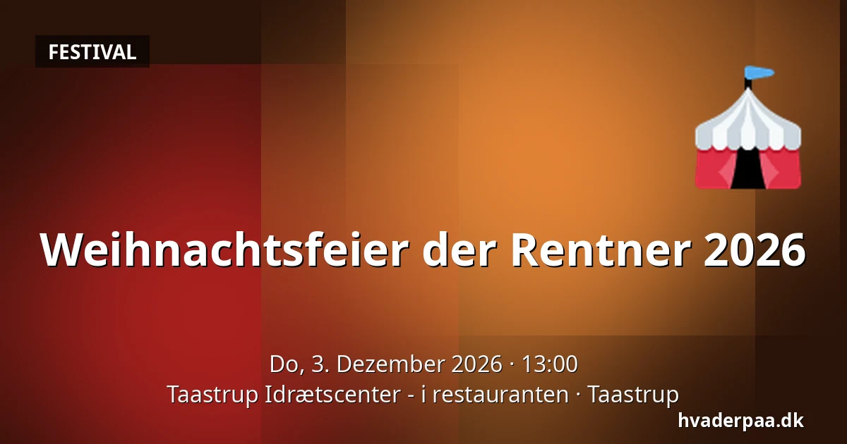 Weihnachtsfeier der Rentner 2026 · Taastrup Idrætscenter - i restauranten, Taastrup