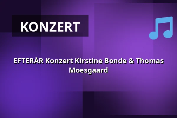 EFTERÅR Konzert Kirstine Bonde & Thomas Moesgaard · Bluesette, Esbjerg