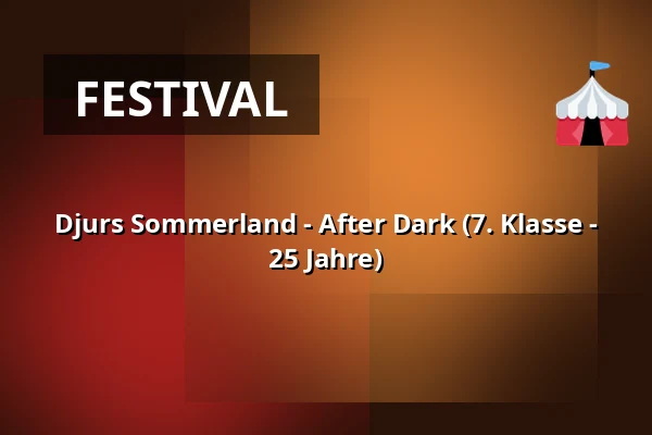 Djurs Sommerland - After Dark (7. Klasse - 25 Jahre) · Ungdommens Hus, Fredericia