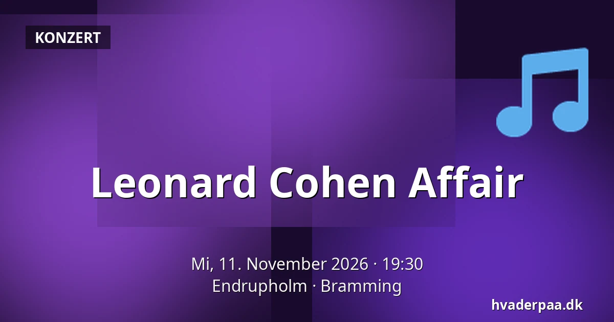 Leonard Cohen Affair · Endrupholm, Bramming