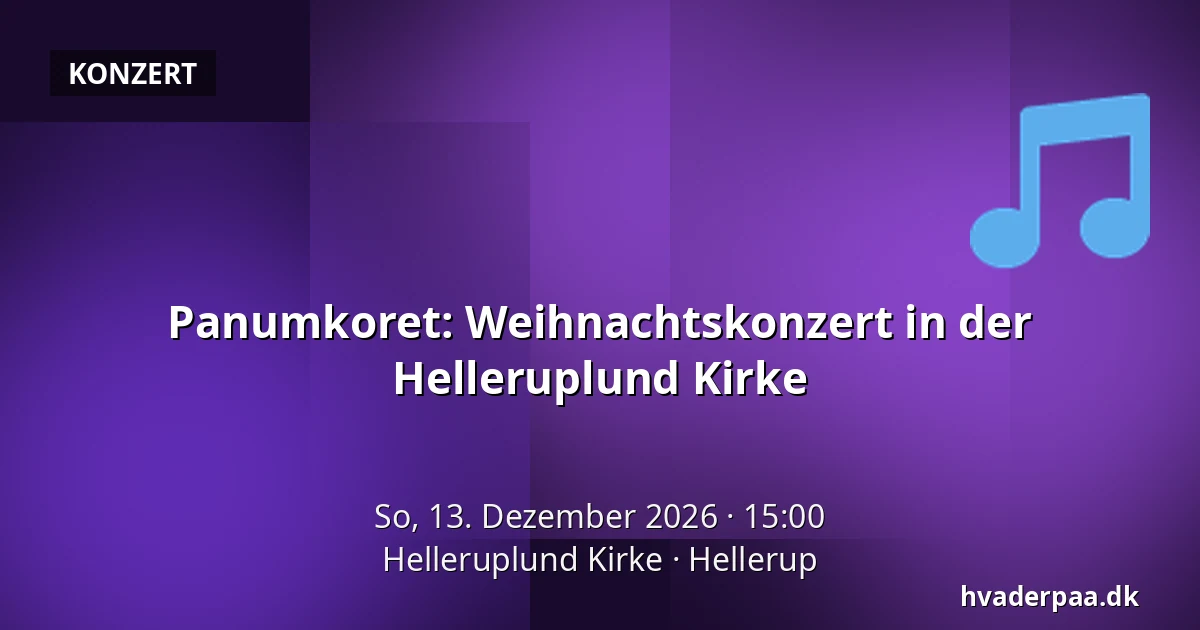 Panumkoret: Weihnachtskonzert in der Helleruplund Kirke · Helleruplund Kirke, Hellerup