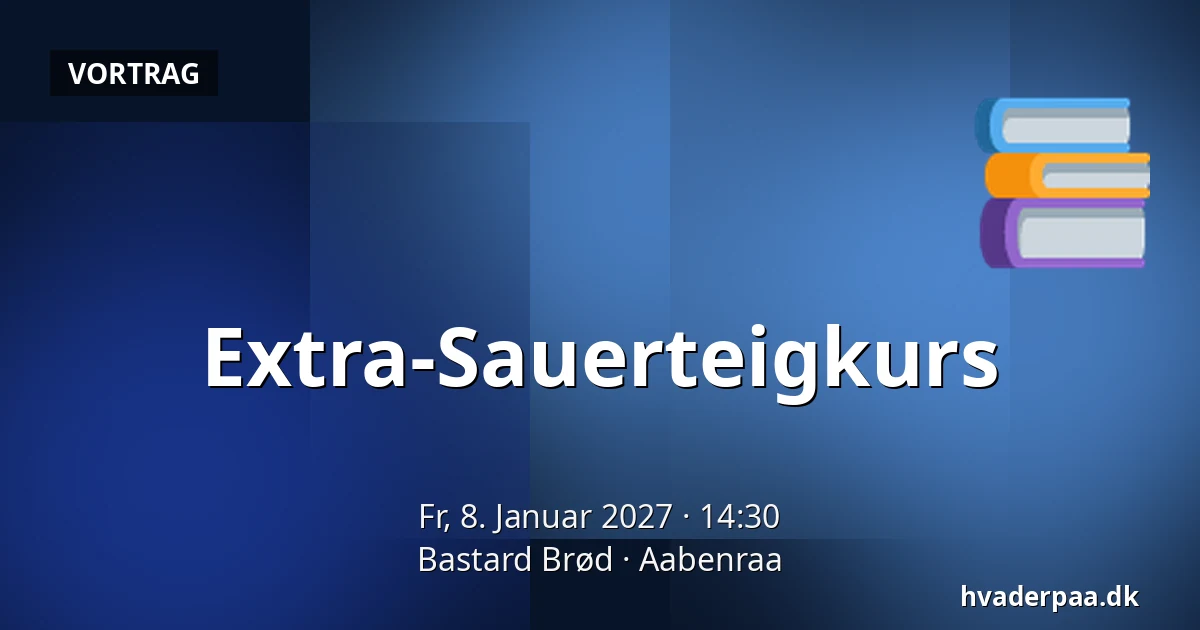 Extra-Sauerteigkurs · Bastard Brød, Apenrade