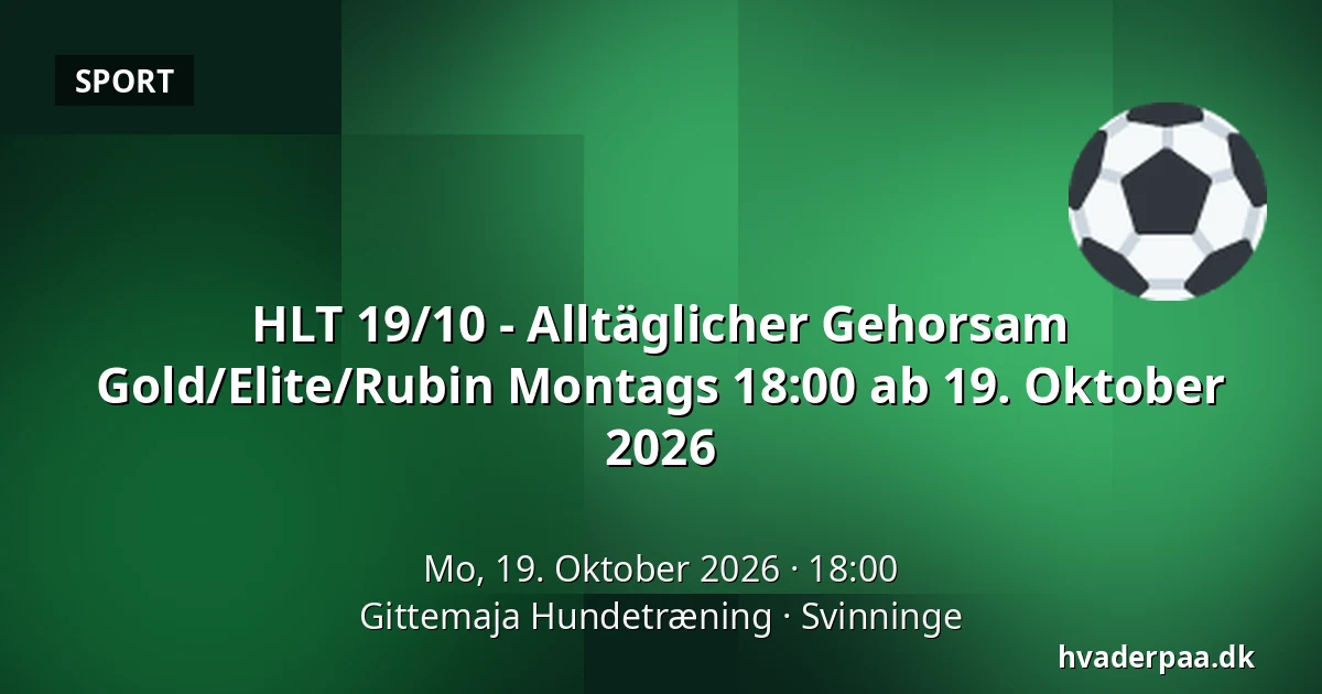 HLT 19/10 - Alltäglicher Gehorsam Gold/Elite/Rubin Montags 18:00 ab 19. Oktober 2026 · Gittemaja Hundetræning, Svinninge