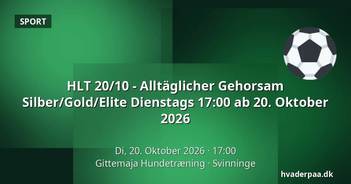 HLT 20/10 - Alltäglicher Gehorsam Silber/Gold/Elite Dienstags 17:00 ab 20. Oktober 2026 · Gittemaja Hundetræning, Svinninge