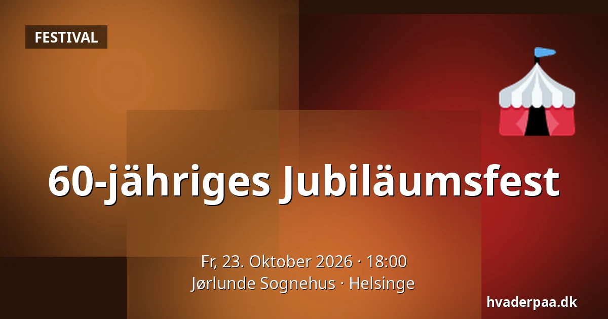 60-jähriges Jubiläumsfest · Jørlunde Sognehus, Helsinge