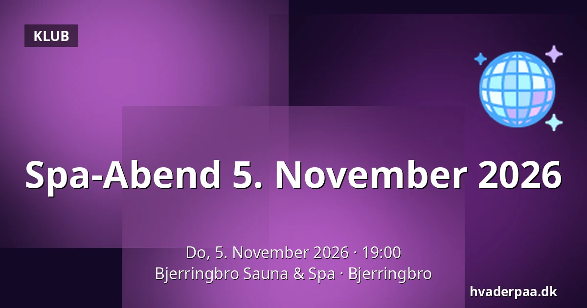 Spa-Abend 5. November 2026 · Bjerringbro Sauna & Spa, Bjerringbro