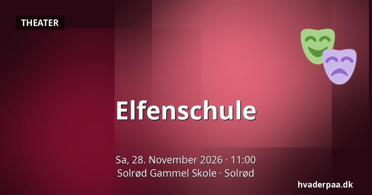 Elfenschule · Solrød Gammel Skole, Solrød