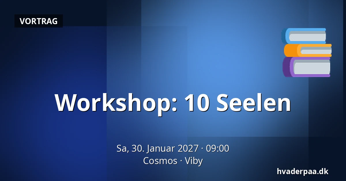 Workshop: 10 Seelen · Cosmos, Viby