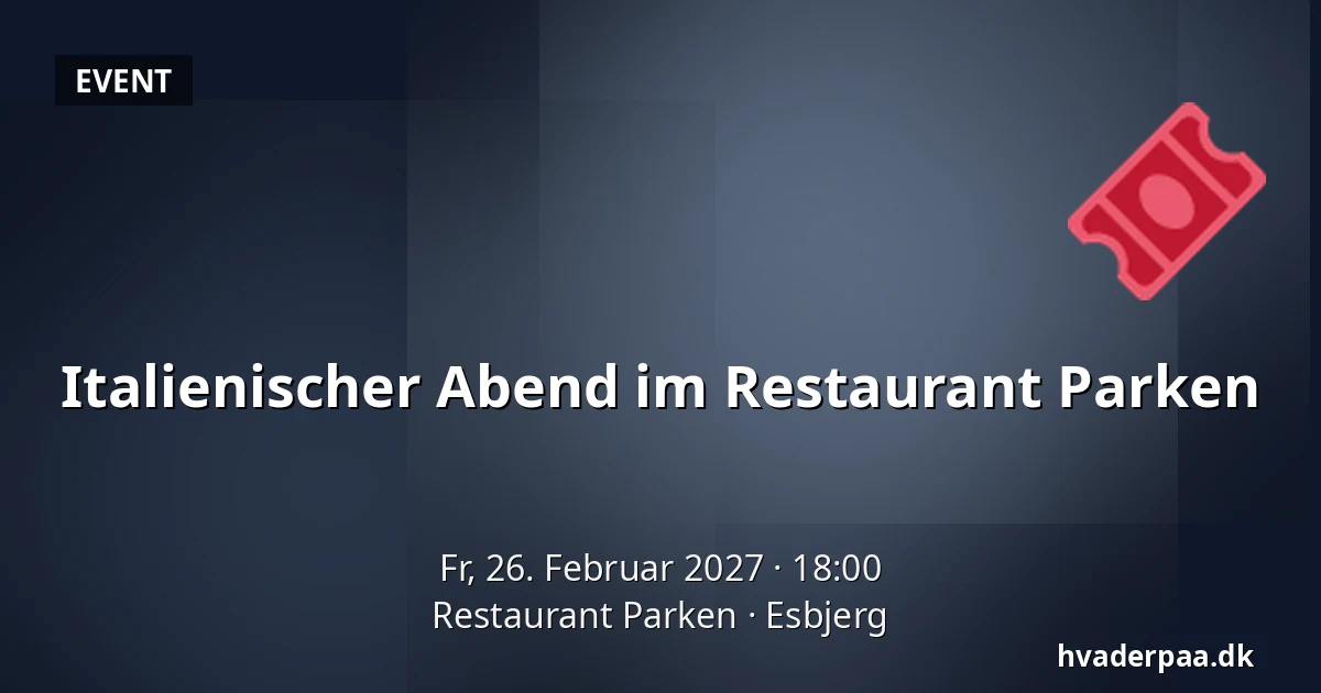 Italienischer Abend im Restaurant Parken · Restaurant Parken, Esbjerg