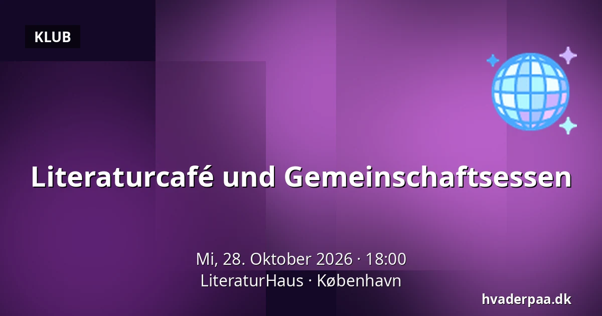 Literaturcafé und Gemeinschaftsessen · LiteraturHaus, Kopenhagen
