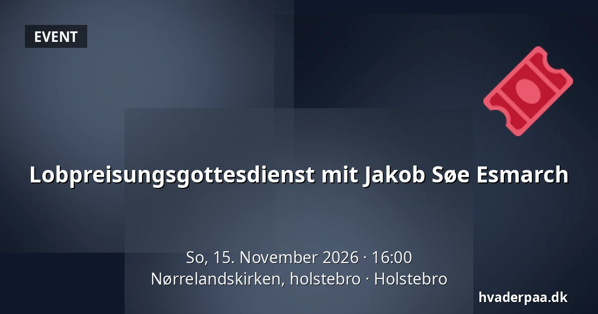 Lobpreisungsgottesdienst mit Jakob Søe Esmarch · Nørrelandskirken, holstebro, Holstebro