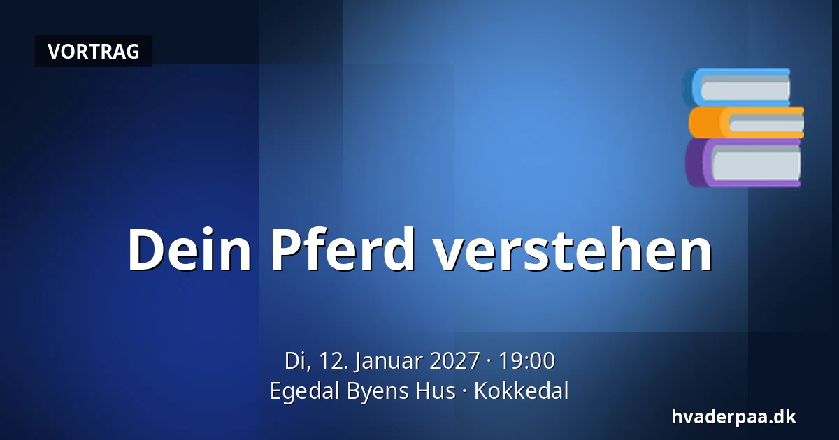 Dein Pferd verstehen · Egedal Byens Hus, Kokkedal