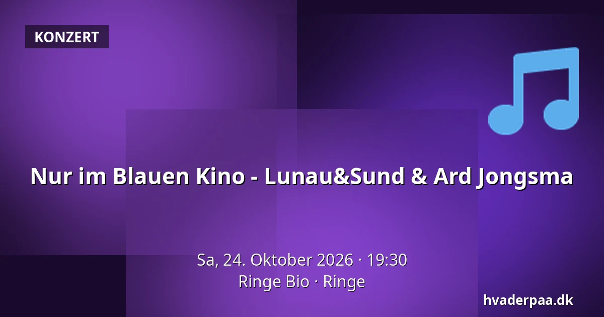 Nur im Blauen Kino - Lunau&Sund & Ard Jongsma · Ringe Bio, Ringe