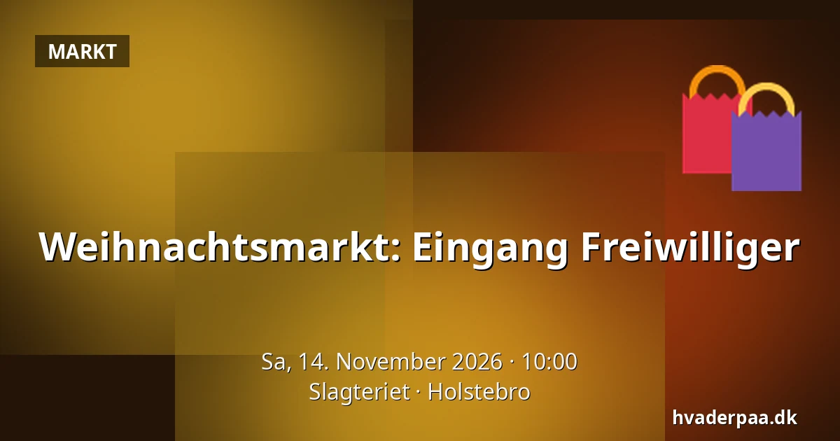 Weihnachtsmarkt: Eingang Freiwilliger · Slagteriet, Holstebro