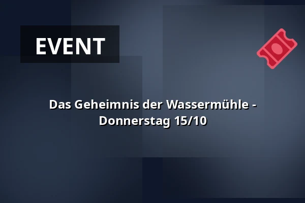 Das Geheimnis der Wassermühle - Donnerstag 15/10 · Dorf Møllegård, Dronninglund