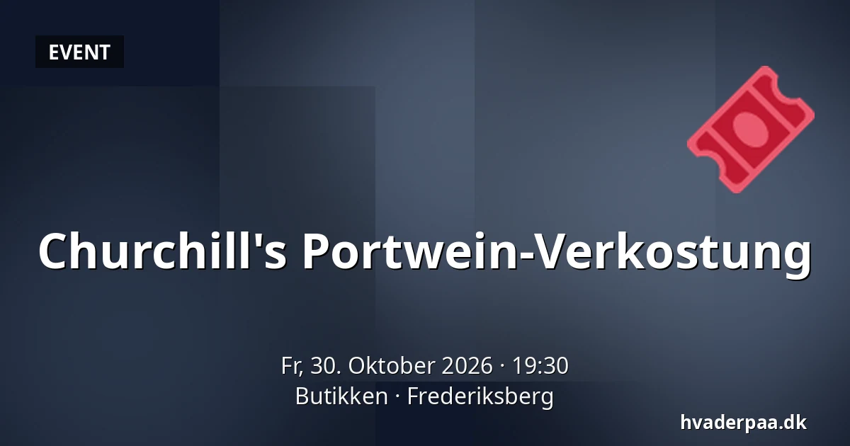 Churchill's Portwein-Verkostung · Butikken, Frederiksberg