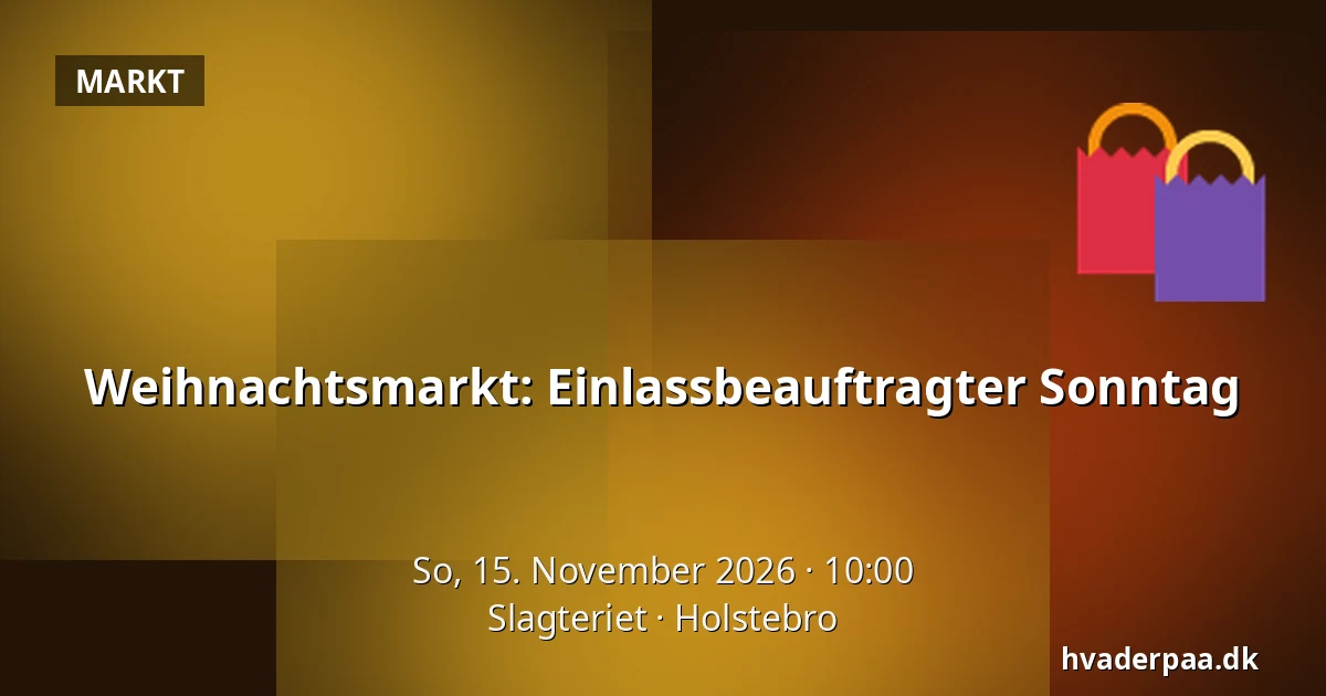 Weihnachtsmarkt: Einlassbeauftragter Sonntag · Slagteriet, Holstebro