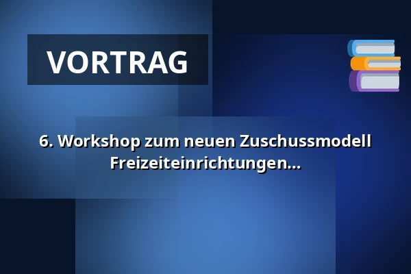 6. Workshop zum neuen Zuschussmodell für selbstverwaltete Sport- und Freizeiteinrichtungen · Holstebro